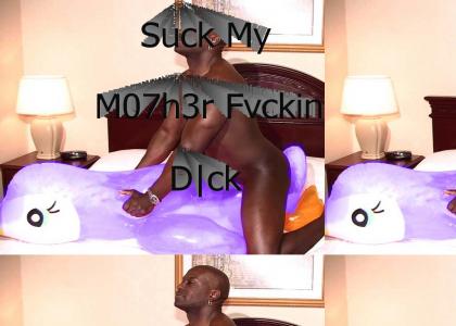 Suck My M******Fvck|n  D**k!