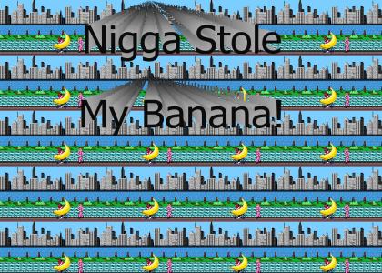 Nigga Stole My Banana