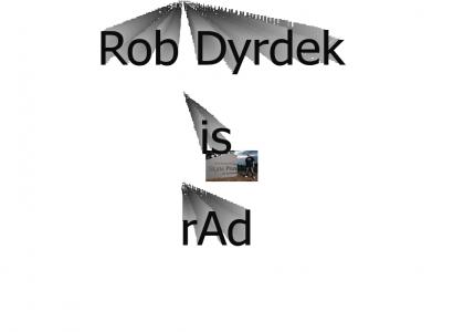 Rob Dyrdek is rad