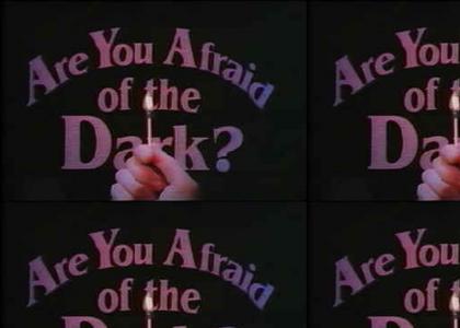 Don't Forget: Are You Afraid of the Dark?