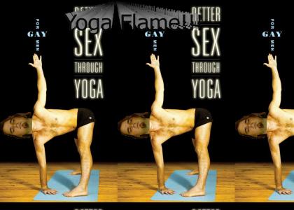 Aw hell naw, I've been Yoga Flam'd?