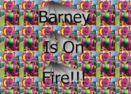 Barney's On Fire