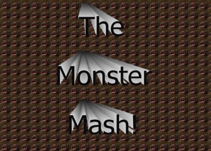 The MONSTER MASH
