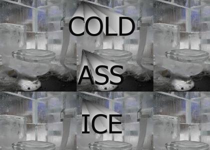 cold ass ice