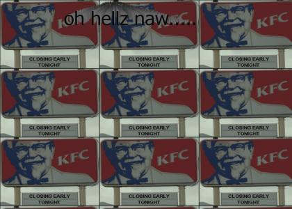 kfc closing facemelter...