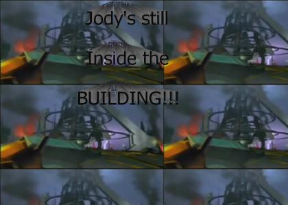 JODY'S STILL INSIDE THE BUILDING!!!
