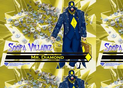 The Multi Villionare... Mr. Diamond