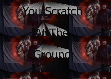 You Scratch At The Ground