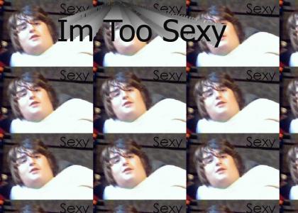 Im Too Sexy