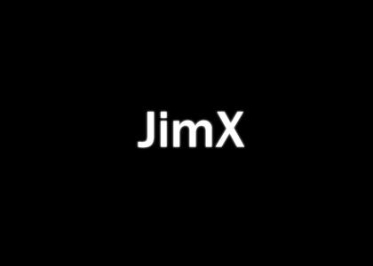 Jimx is coming...