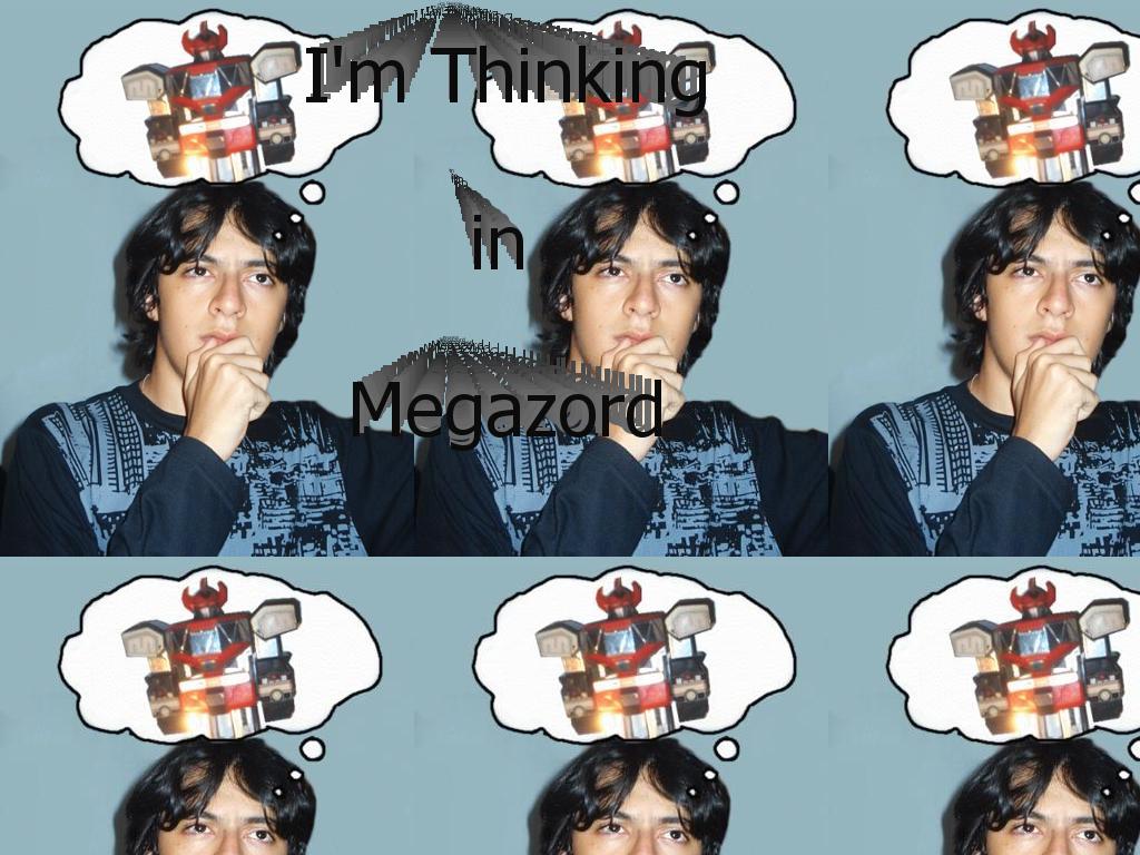 imthinkinginmegazord