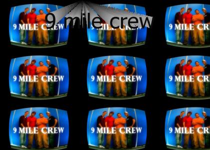 9 mile crew