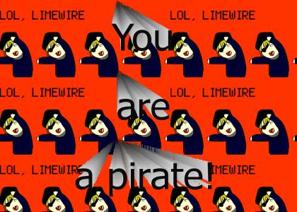 Do what you want 'cause a pirate is free!
