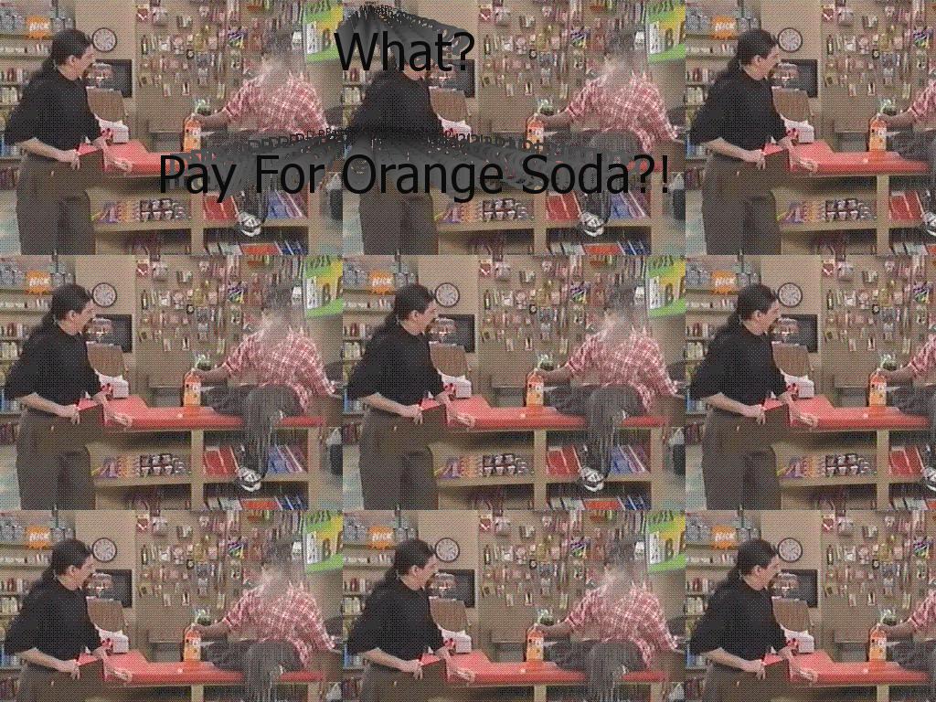 payfororangesoda