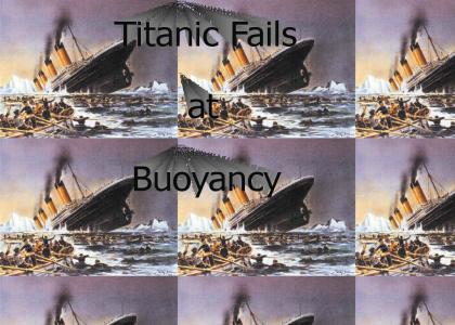 Titanic Fails At Buoyancy