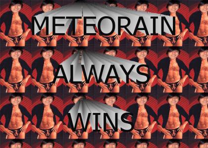 Meteorain ALWAYS WINS