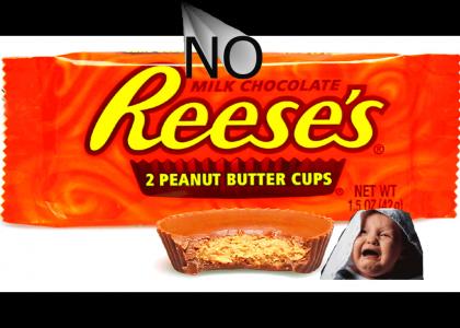 NO REESE'S !