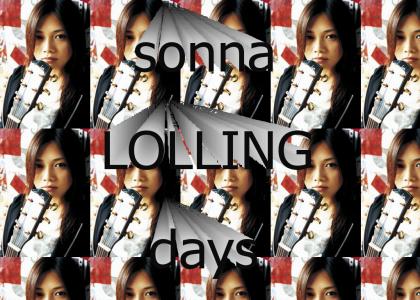 Sonna Lolling Days