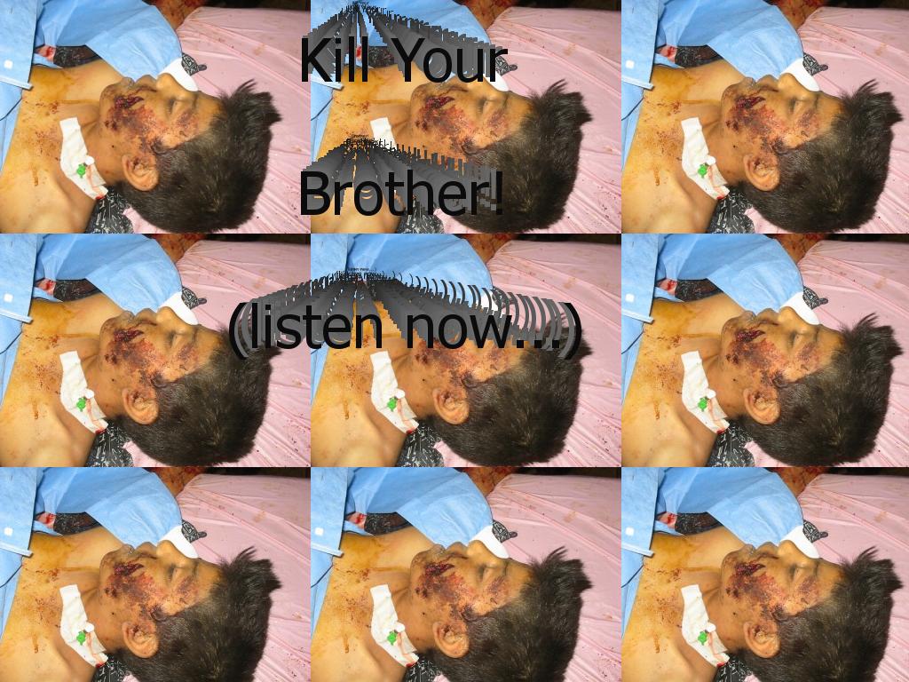 killyourbrother
