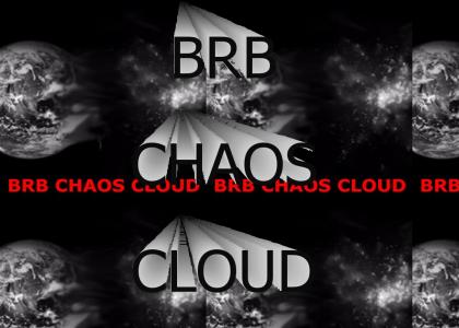 BRB CHAOS CLOUD