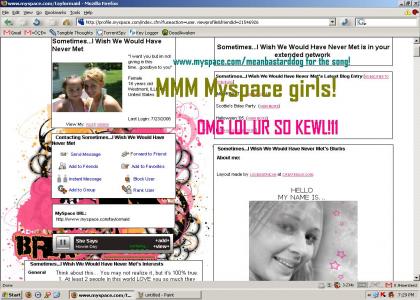 I like myspace girls!