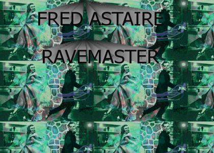 Ravemaster Fred Astaire! (now animated!)