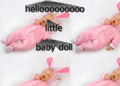 helloooooooo little baby doll