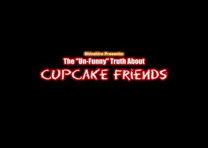 The Un-Funny Truth about Cupcake Friends