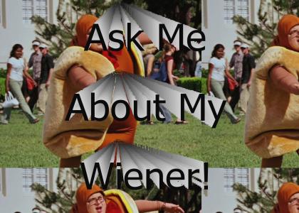 Ask me about my wiener!