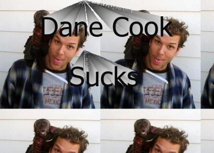 Dane Cook sucks