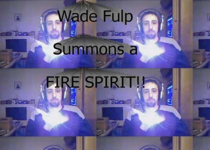Wade Fulp Summons a Fire Spirit