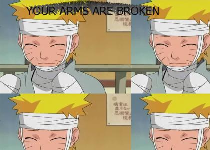 Naruto's arms are broken!
