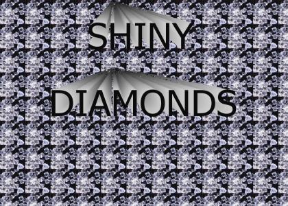 SHINY DIAMONDS