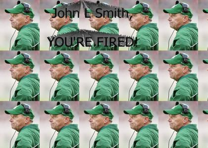 John L Smith, YOU'RE FIRED!