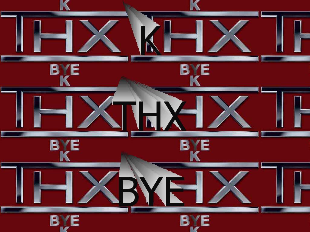 kthxbye