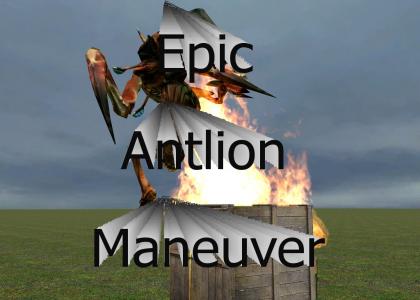Epic Antlion Maneuver