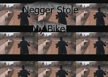 N*gger Stole My Bike