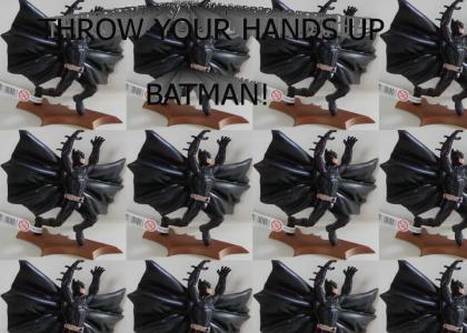 Throw Your Hands Up, Batman