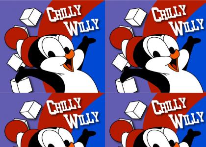 we want chilly willy