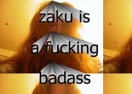 zaku is hardcore
