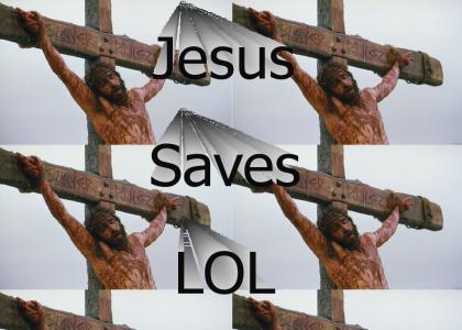 Jesus Saves LOL