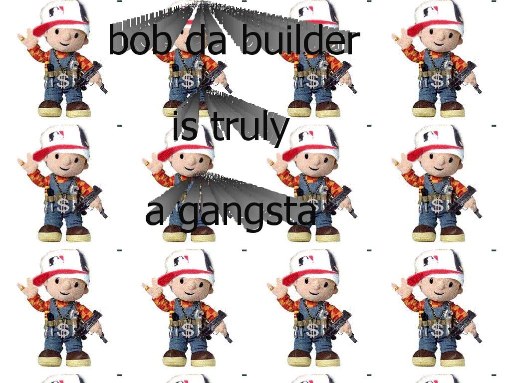 BOBBUILEDERAK47GANGSTA