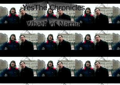 Yes..The Chronicles of Narnia... What!!!