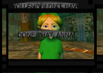 YOU SHOULDN'T HAVE DONE THAT, ANNA!