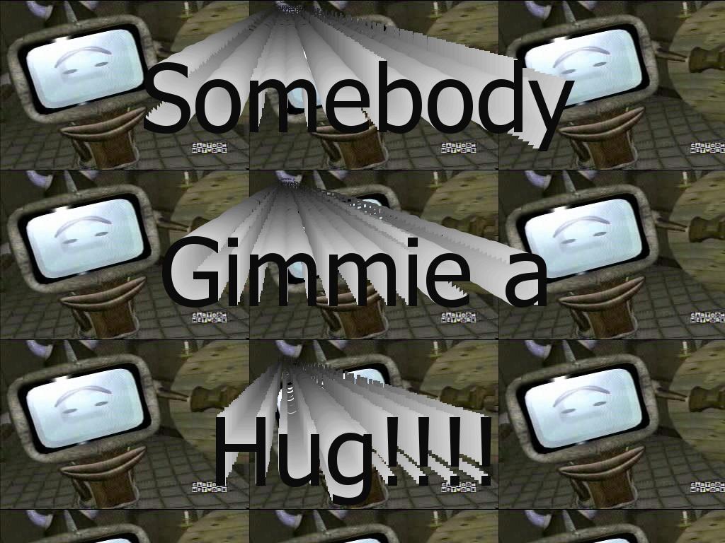 somebodygimmieahug