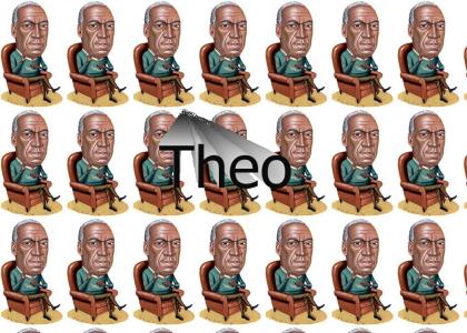 You see, Theo