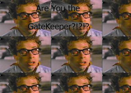 Are You the GateKeeper?
