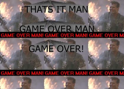 GAME OVER MAN!