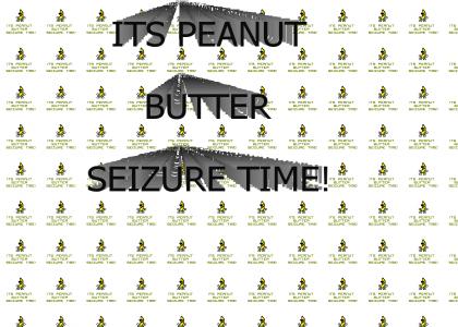 Peanut Butter Seizure Time