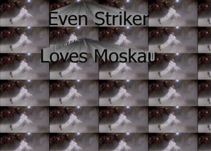 Striker loves Moskau
